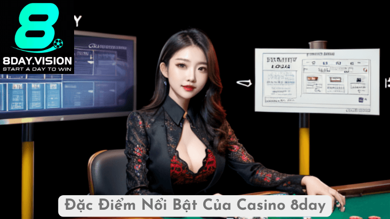 Đặc Điểm Nổi Bật Của Casino 8day