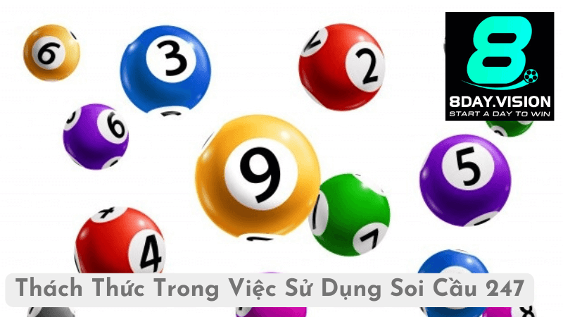 Thách Thức Trong Việc Sử Dụng Soi Cầu 247