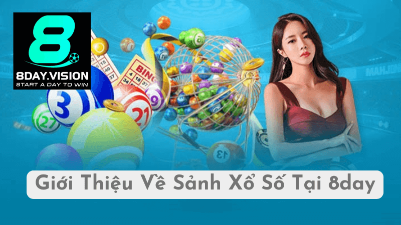 Giới Thiệu Về Xổ Số Tại 8day